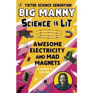 Awesome Electricity and Mad Magnets: From the Science Is Lit Series by Tiktok Sensation Big Manny -- Big Manny - Paperback
