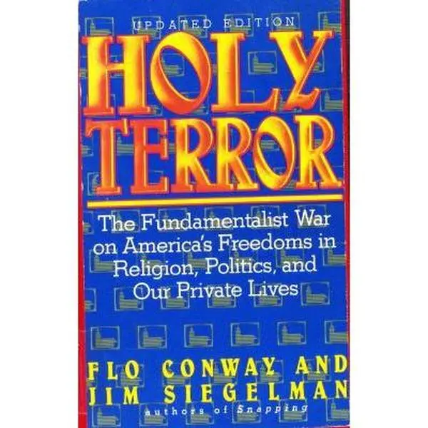 USED Book - Holy Terror: The Fundamentalist War on America's Freedoms in Religion, Politics, and Our Private Lives by Flo Conway (Paperback) - english