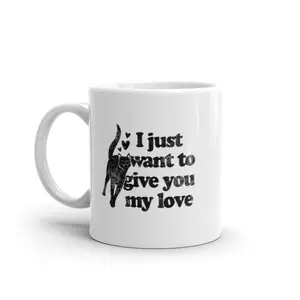 I Just Want to Give You My Love Cat Mug Funny Kitten Rubs Graphic Novelty Coffee Cup - 11oz Funny Coffee Mugs Ceramic Printed Drinkware Cup