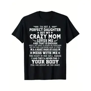 Funny Daughter & Mom Quote T-Shirt - "I'm Not a Perfect Daughter But My Crazy Mom Loves Me" Women's Black Shirt with Bold White Text - Soft Everyday Tee Gift for Mothers & Daughters - Machine Washable Casual Top,   double print Round Neck Tshirt