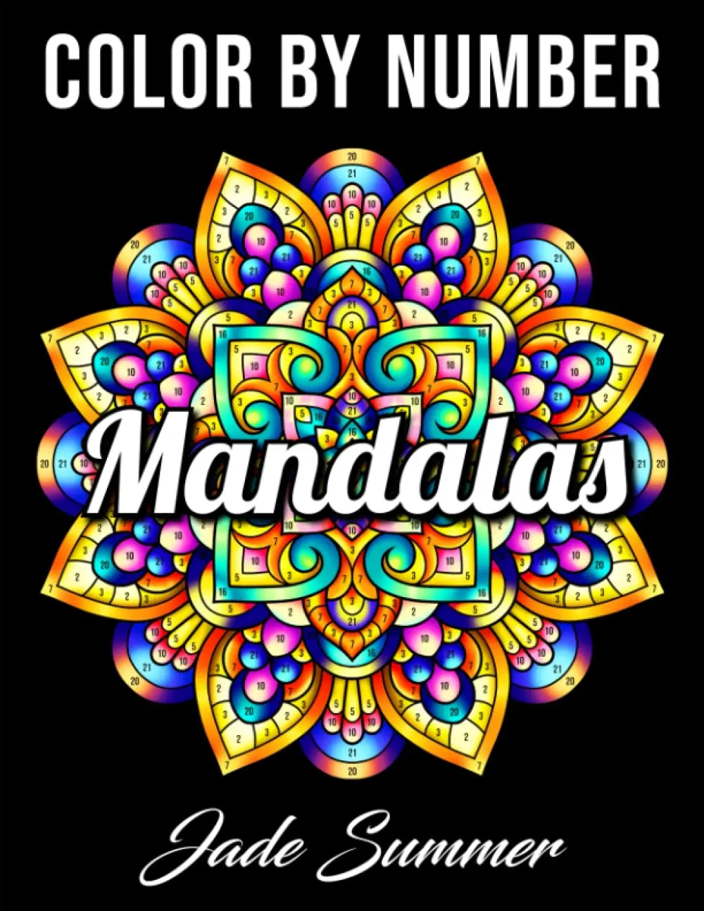 Color by Number Mandalas: An Adult Coloring Book with Fun, Easy, and Relaxing Coloring Pages (Color by Number Coloring Books), Paperback