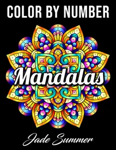 Color by Number Mandalas: An Adult Coloring Book with Fun, Easy, and Relaxing Coloring Pages (Color by Number Coloring Books), Paperback