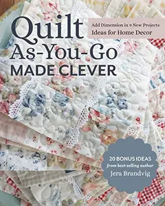 Quilt As-You-Go Made Clever: Add Dimension in 9