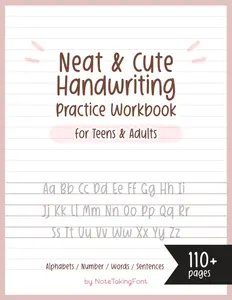 Neat and Cute Handwriting practice Workbook for adults and Teens: Improve your handwriting skill