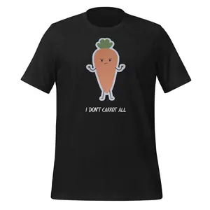 I Don't Carrot All T-Shirt for Fun and Unique Style