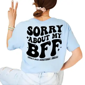 Sorry About My BFF (She’s Nice Sometimes I Swear) Shirt, Matching Best Friend Shirt, Friendship Quote Tee, Funny Graphic Shirt