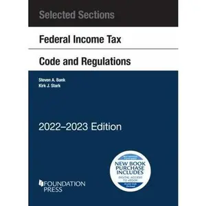 USED-Selected Sections Federal Income Tax Code and Regulations, 2022-2023 (Selected Statutes) by Steven Bank (Paperback)
