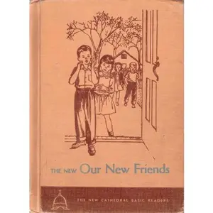 USED-The New Our New Friends Cathedral Reader (The New Cathedral Basic Readers) by Reverend John A. O'Brien (Hardcover)