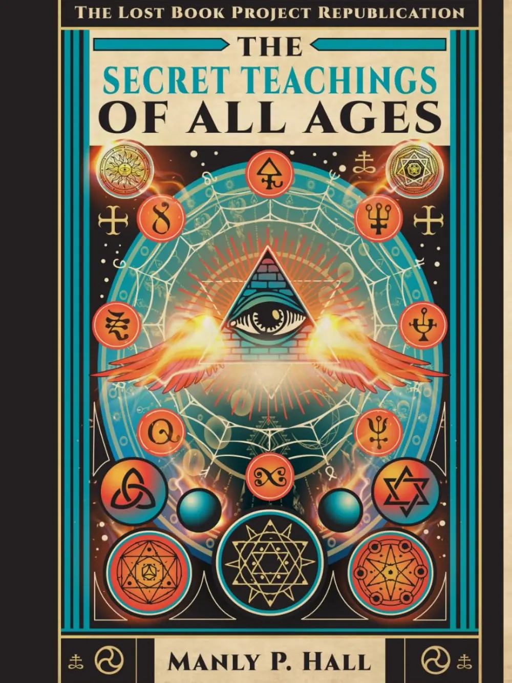 The Secret Teachings of All Ages: Illustrated Encyclopedic Outline of Masonic, Hermetic, Qabbalistic, Rosicrucian Symbolical Philosophy, Wisdom & Traditions Book - Humanities & Social Sciences, Religion & Philosophy Category Encyclopedia, Book of Wisdom