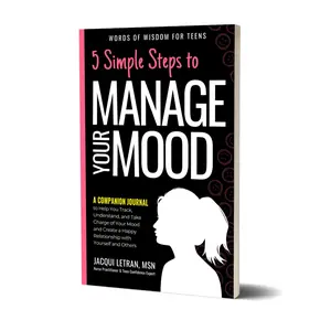 Teen Girls: 5 Simple Steps to Manage Your Mood Guided Companion Journal