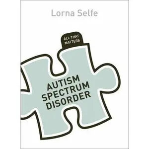 USED-Autism Spectrum Disorder: All That Matters by Selfe, Lorna (Paperback)