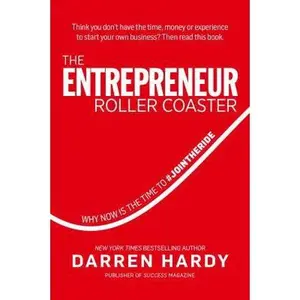 USED-The Entrepreneur Roller Coaster: Why Now Is the Time to #JointheRide by Darren Hardy (Hardcover)