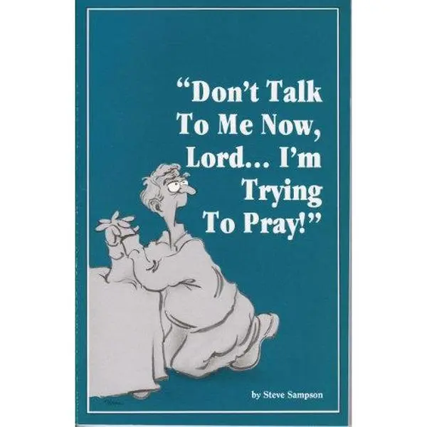 USED Book - Don't Talk to Me Now, Lord... I'm Trying to Pray! by Steve Sampson (Paperback) - english