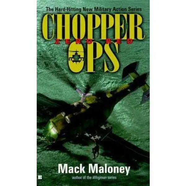 USED-Chopper Ops 2: Zero Red by Mack Maloney (Unknown)