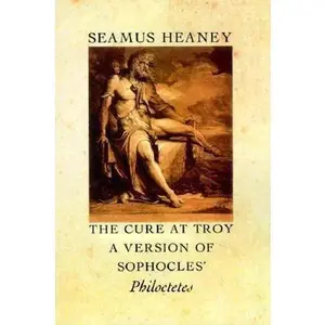 USED-The Cure at Troy: A Version of Sophocles' Philoctetes by Heaney, Seamus (Paperback)