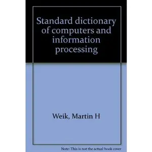 USED-Standard dictionary of computers and information processing by Martin H Weik (Unknown)
