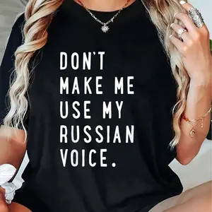 100% Cotton Don't Make Me Use My Russian Voice Shirt - Russian Tshirt T-Shirt