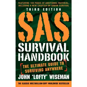 SAS Survival Handbook, Third Edition: The Ultimate Guide to Surviving Anywhere by John 'Lofty' Wiseman [Paperback Book]