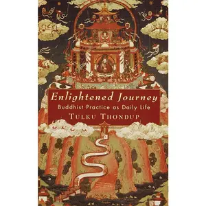 USED Book - Enlightened Journey: Buddhist Practice as Daily Life by Thondup, Tulku (Paperback) - english