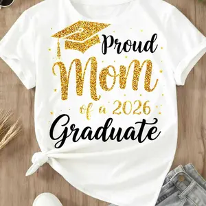 Crew Neck Cotton Polyester Graphic T-Shirt, Graduation Cap Mom Of A 2026 Graduate Theme Printed Shirt, Comfortable & Breathable Material, Everyday Outfit, Shirts for Men Women, Gifts, SuperYi