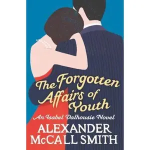 USED-The Forgotten Affairs of Youth by Alexander McCall Smith (Paperback)