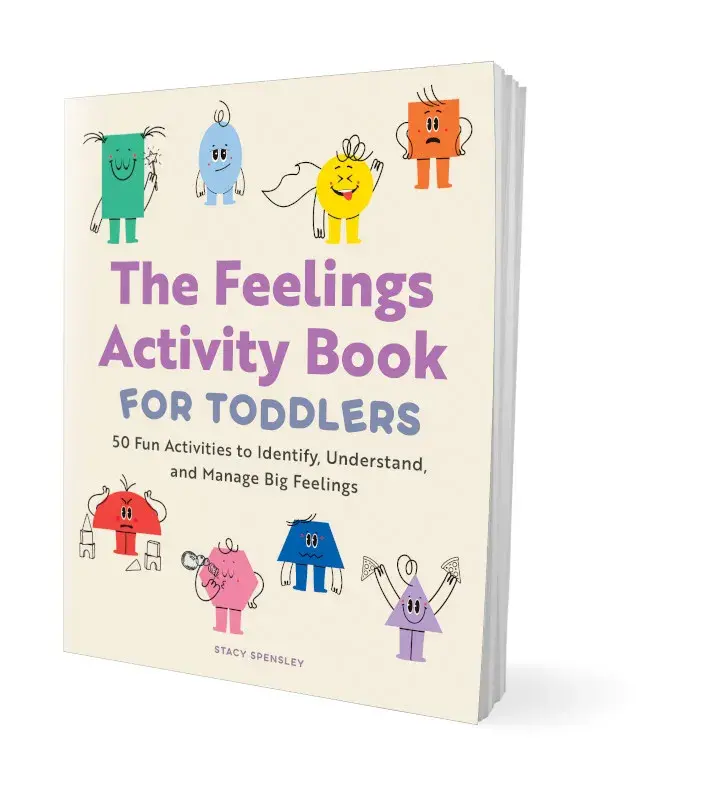 The Feelings Activity Book for Toddlers: 50+ Fun Activities to Build Emotional Awareness and Social-Emotional Learning for Ages 1-3