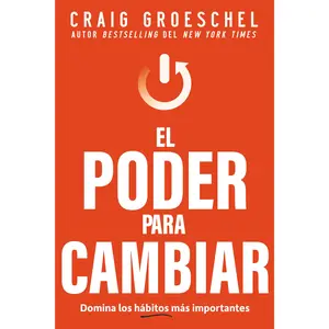 El poder para cambiar: Domina los hábitos más importantes by Craig Groeschel [Paperback Book]