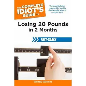 USED-The Complete Idiot's Guide to Losing 20 Pounds in 2 Months Fast-Track by Wendy Watkins (Paperback)