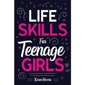 USED-Life Skills for Teenage Girls by Harris, Karen (Paperback)