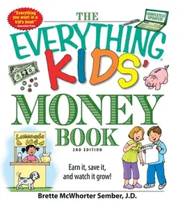 USED-The Everything Kids' Money Book: Earn It, Save It, and Watch It Grow! by Sember, Brette (Paperback)