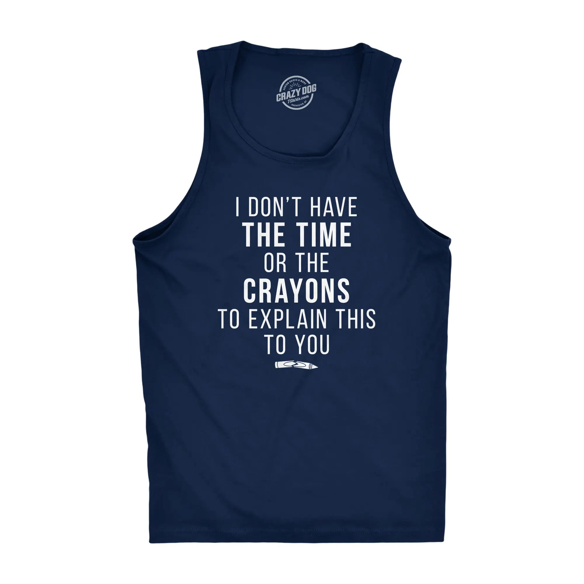 Mens Fitness Tank I Don't Have The Time Or The Crayons to Explain This to You Tanktop Funny Shirt Funny Workout Shirt for Men with Plus Sizes Funny Sarcastic Sleeveless Tee Novelty Tank Tops for Guys Navy