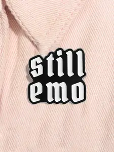 Still Emo Enamel Pin Funny Slogan Mental Health Metal Brooch Lapel Backpack Badge Fashion Jewelry Accessories Gift for Friends Durable Metal Pins Alloy Brooch Pin