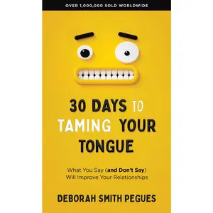 USED-30 Days to Taming Your Tongue: What You Say (and Don't Say) Will Improve Your Relationships by Pegues, Deborah Smith (Mass Market Paperback)
