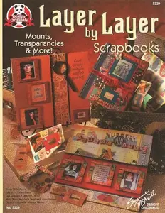 USED-Layer by Layer Scrapbooks: Mounts, Transparencies and More by McNeill, Suzanne (Paperback)