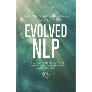 USED-Evolved Nlp: The Impact-Driven Coach's Guide to Amplified Revenue and Results by Slinn, Laura (Paperback)