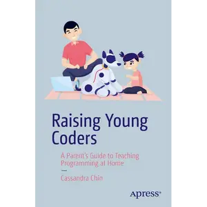 Raising Young Coders: A Parent's Guide to Teaching Programming at Home - Paperback