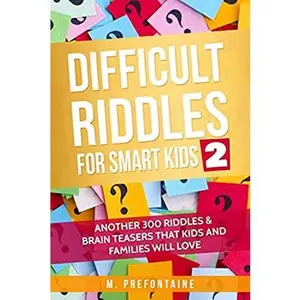 USED-Difficult Riddles for Smart Kids 2: Another 300 Riddles & Brain Teasers that Kids and Families will Love by M Prefontaine (Paperback)