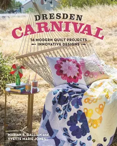 USED-Dresden Carnival: 16 Modern Quilt Projects - Innovative Designs by Gallian, Marian B. (Paperback)