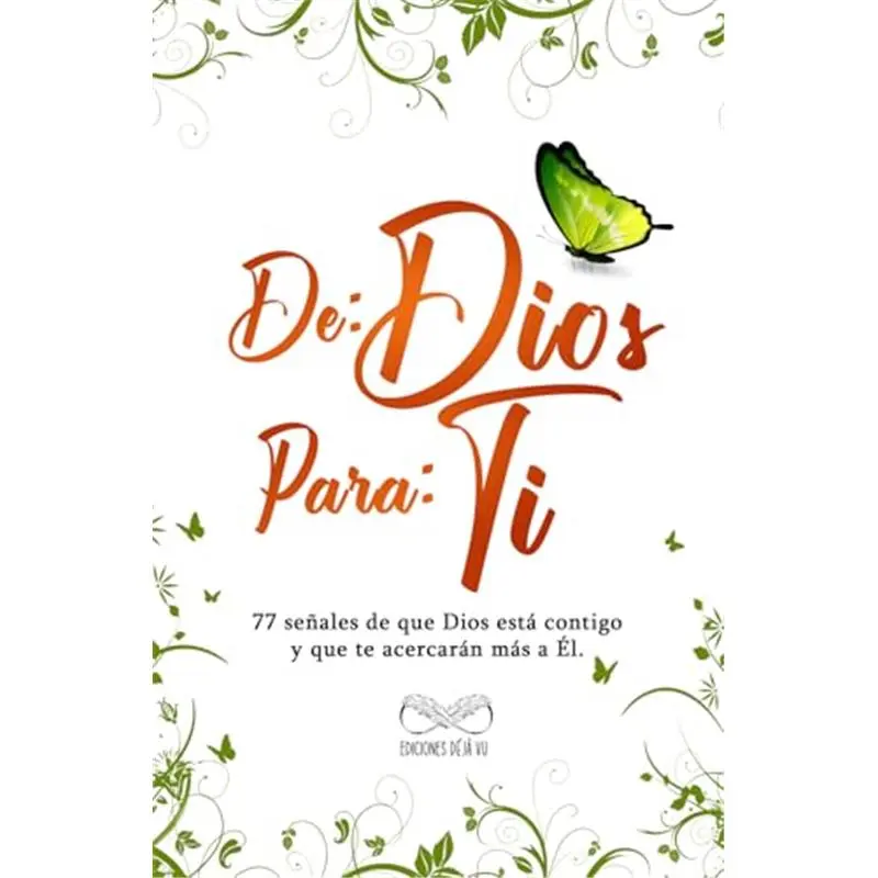 DE: DIOS PARA: TI: 77 señales de que Dios está contigo y que te acercarán más a Él (Spanish Edition)