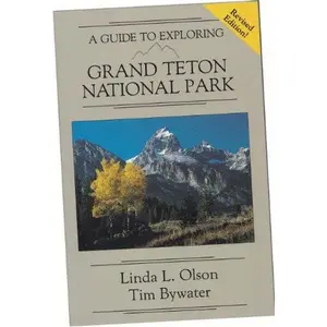 USED-A Guide to Exploring Grand Teton National Park by Linda L. Olson (Paperback)