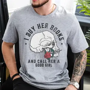 Dark Romance Bookish T-Shirt for Men – I Buy Her Books and Call Her a Good Girl Tee, Smut Reader Villain Lover Gift for Husband