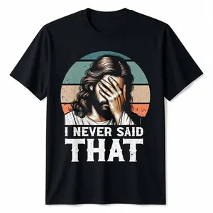 I Never Said That Jesus Meme Funny Christian God Religious T-Shirt, 220g Pure Cotton, Casual Crew Neck, Ideal For Nature Walks, Day Trips, Or Relaxing.