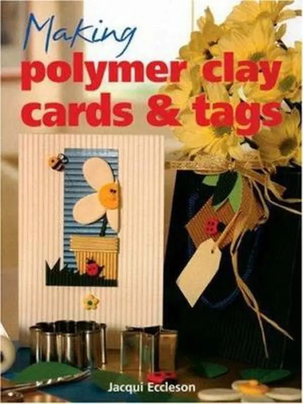 USED-Making Polymer Clay Cards & Tags by Jacqui Eccleson (Paperback)
