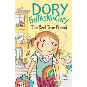 Dory Fantasmagory: The Real True Friend -- Abby Hanlon, Paperback