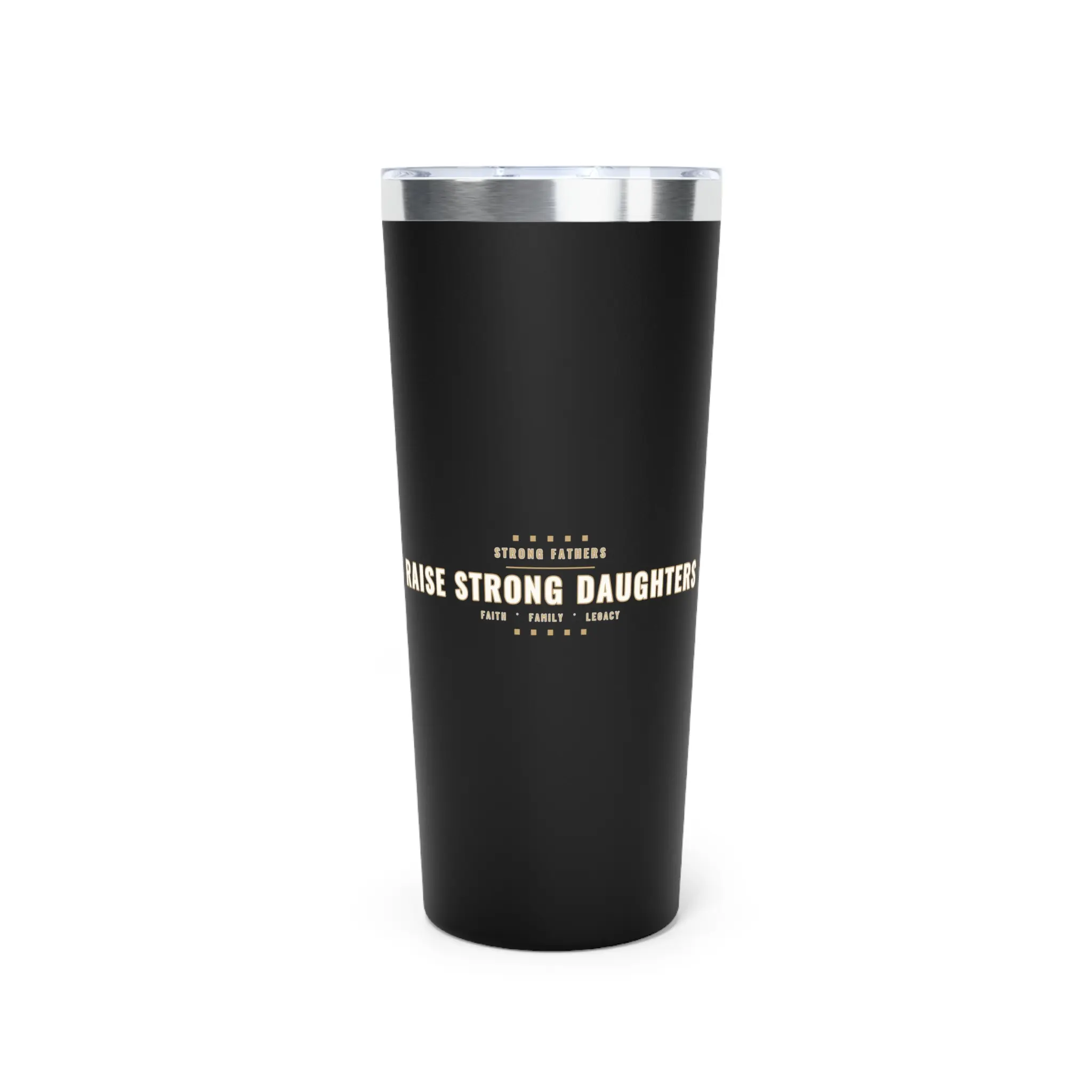 Strong Fathers Raise Strong Daughters 22oz Insulated Copper Tumbler, Dad Travel Mug