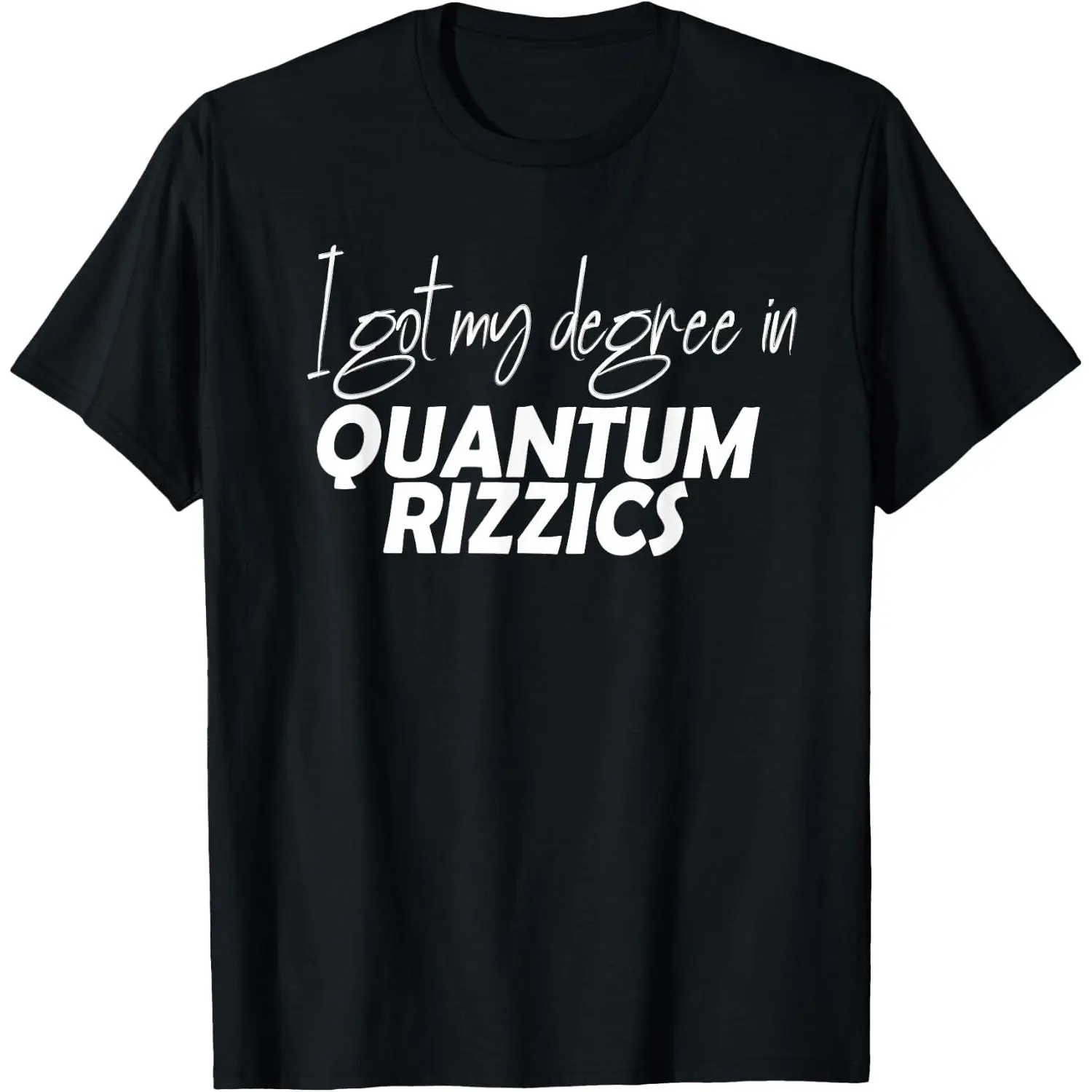 W Rizz Meme Rizzler Rizz I got my degree quantum rizzics Fun T-Shirt  women's t-shirts