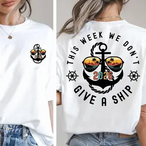 Cruise 2026 Shirt,This Week We Don't Give a Ship T-shirt,Unisex Friends Cruise Shirts,Family Trip 2026,Cruise Squad Shirt