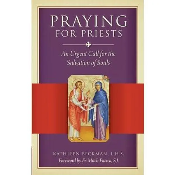 USED Book - Praying for Priests: An Urgent Call for the Salvation of Souls by Beckman, Kathleen (Paperback) - english