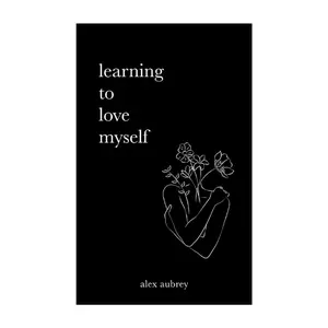 Learning To Love Myself Paperback – March 22, 2023