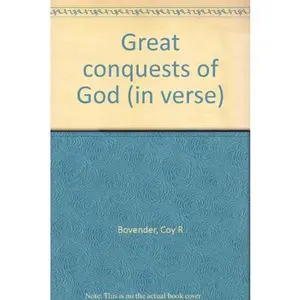 USED-Great conquests of God (in verse) by Coy R Bovender (Unknown)